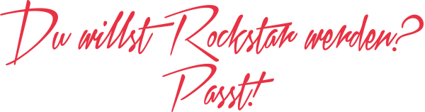 Du willst Rockstar werden? Passt!